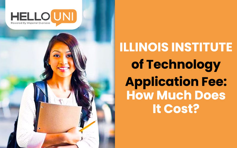 Illinois Institute of Technology Application Fee: How Much Does It Cost?