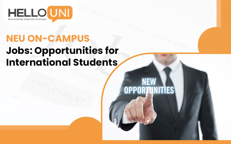 NEU On-Campus Jobs: Opportunities for International Students