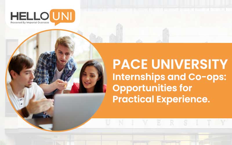 Pace University Internships and Co-ops: Opportunities for Practical Experience