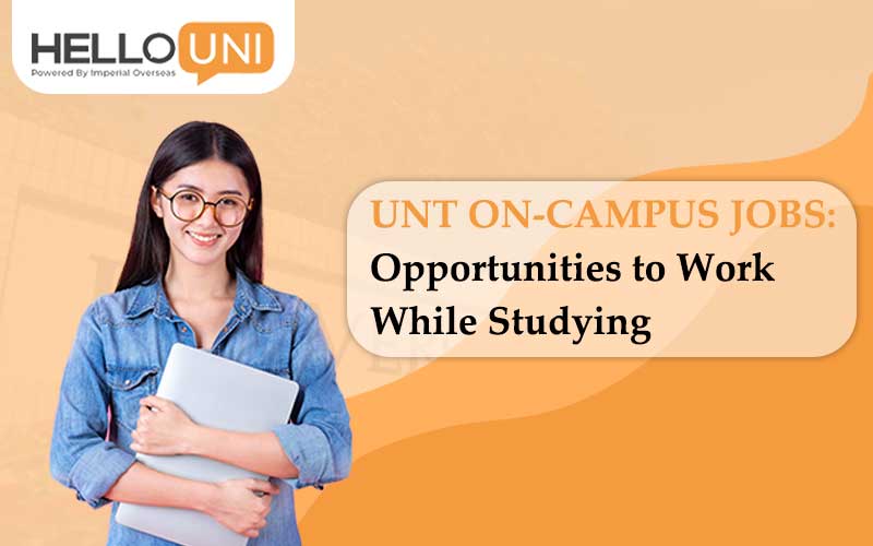 UNT On-Campus Jobs: Opportunities to Work While Studying