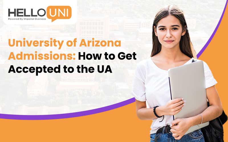 University of Arizona Admissions: How to Get Accepted to the UA