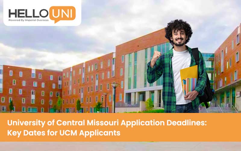 University of Central Missouri Application Deadlines: Key Dates for UCM Applicants