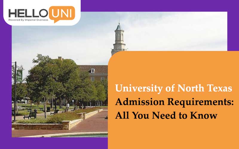 University of North Texas Admission Requirements: All You Need to Know