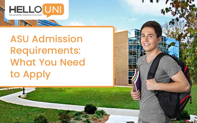 ASU Admission Requirements: What You Need to Apply
