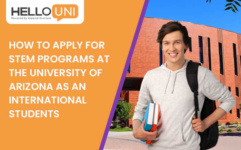 How to Apply for STEM Programs at the University of Arizona as an International Student