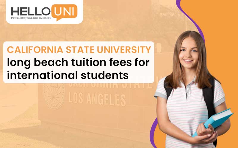 California State University Long Beach Tuition Fees for International Students