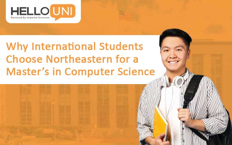Why International Students Choose Northeastern for a Master’s in Computer Science