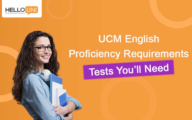 UCM English Proficiency Requirements: Tests You’ll Need