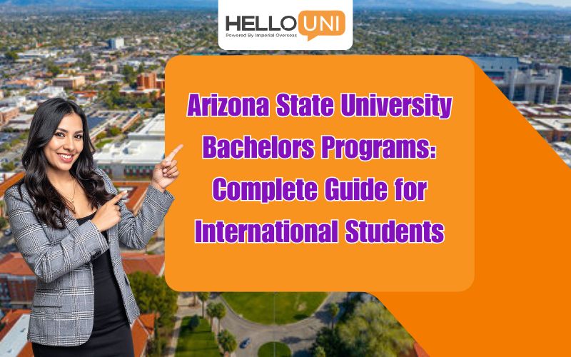 Arizona State University Bachelors Programs: Complete Guide for International Students